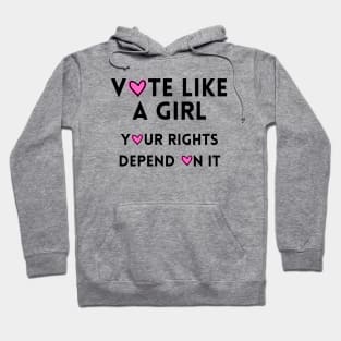 Vote Like a Girl – Your Rights Depend On It – Heart Hoodie